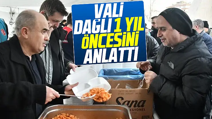 Vali Dağlı 1 Yıl Öncesini Anlattı