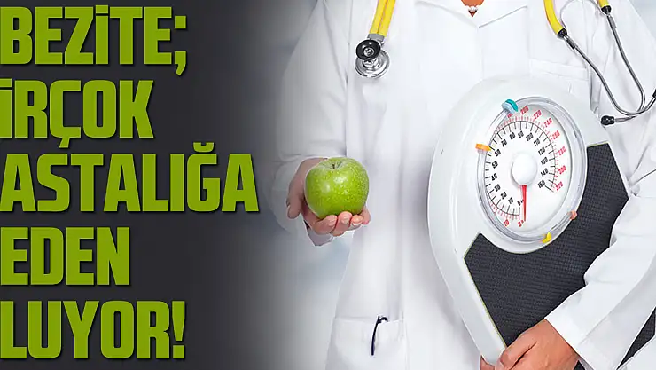 Obezite 'Birçok hastalığa neden oluyor'