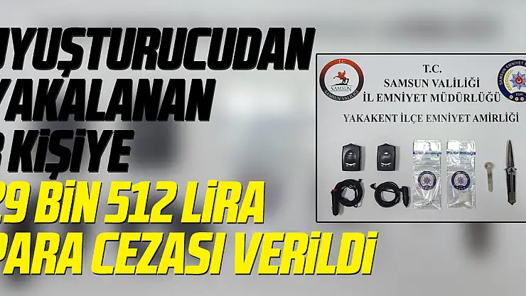Uyuşturucudan Yakalanan Üç Kişiye 29 bin 512 lira para cezası verildi