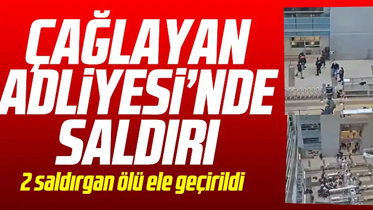 Çağlayan Adliyesi'nde saldırı