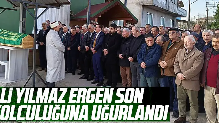 Ali Yılmaz Ergen, son yolculuğuna uğurlandı