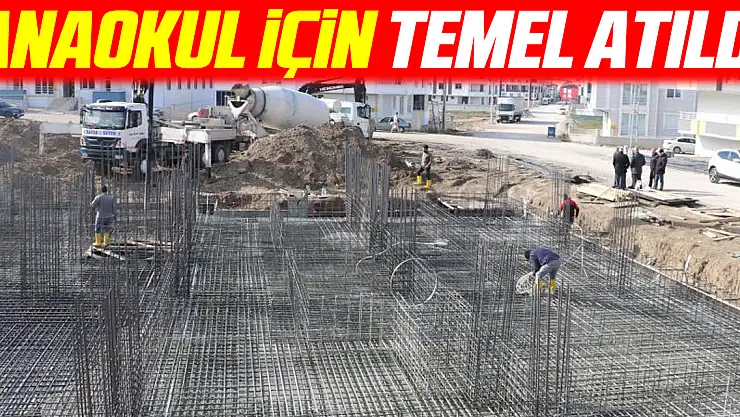 Anaokul için temel atıldı