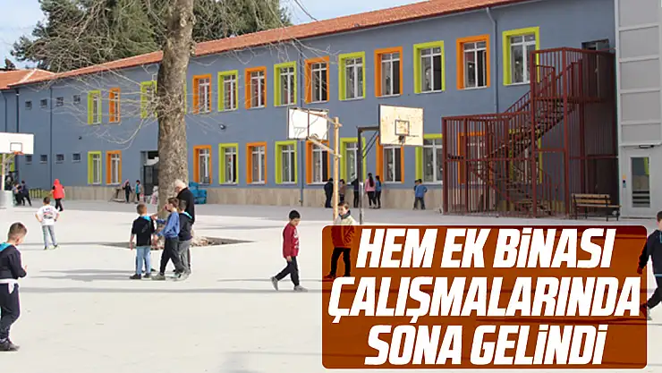 HEM EK BİNASI ÇALIŞMALARINDA SONA GELİNDİ