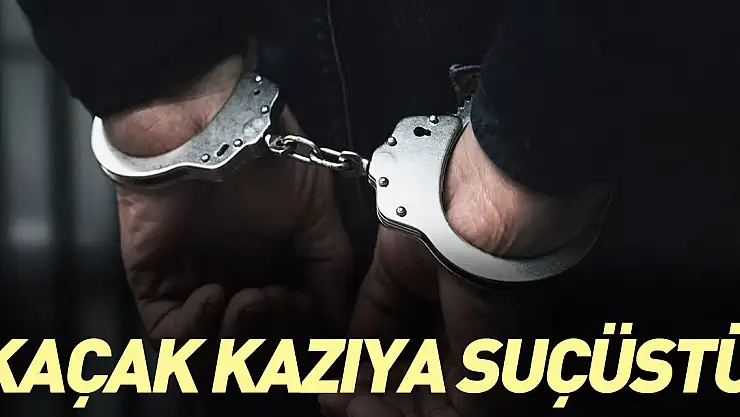 KAÇAK KAZIYA SUÇÜSTÜ