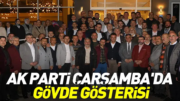 AK PARTİ ÇARŞAMBA'DA GÖVDE GÖSTERİSİ