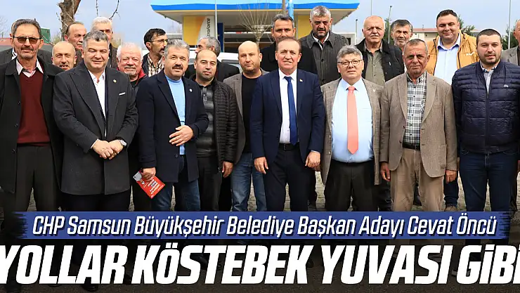 'ÇARŞAMBA'DA YOLLAR KÖSTEBEK YUVASI GİBİ'