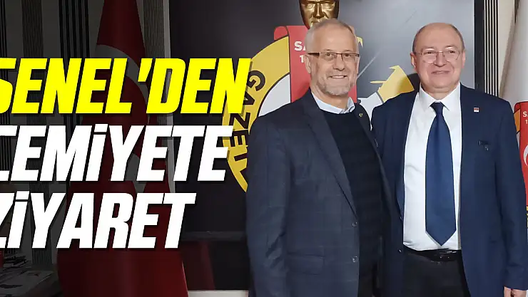 ŞENEL'DEN CEMİYETE ZİYARET