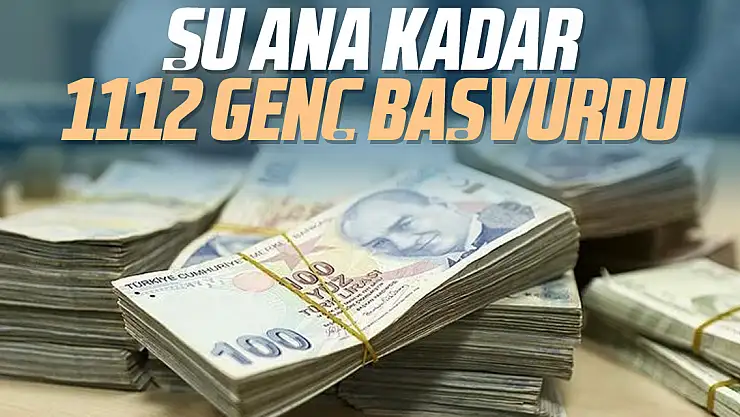 Şu ana kadar 1112 genç başvurdu