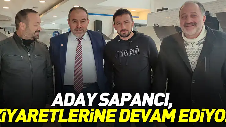 Aday Sapancı, Ziyaretlerine Devam Ediyor