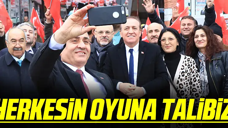 'HERKESİN OYUNA TALİBİZ'