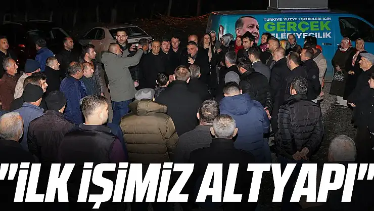 'İlk işimiz altyapı'