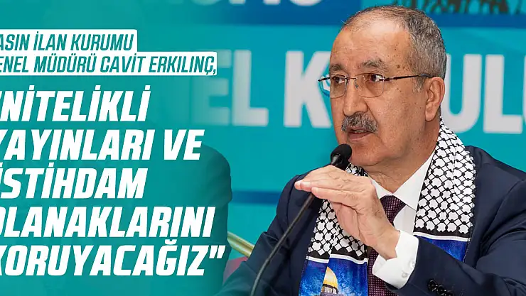 'Nitelikli yayınları ve istihdam olanaklarını koruyacağız'