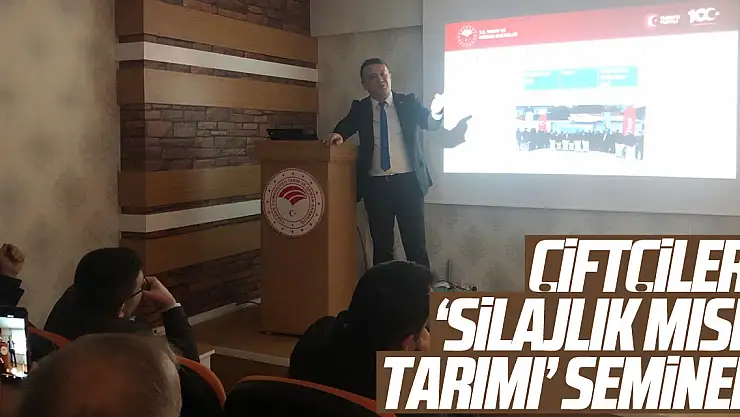 Çiftçilere 'Silajlık mısır tarımı' Semineri