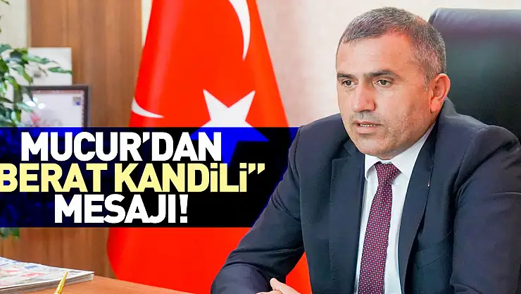 Mucur'dan 'Berat Kandili' mesajı!