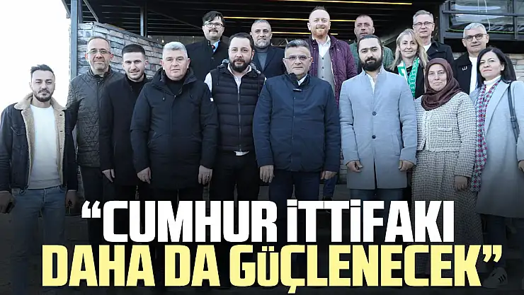 'Cumhur İttifakı daha da güçlenecek'