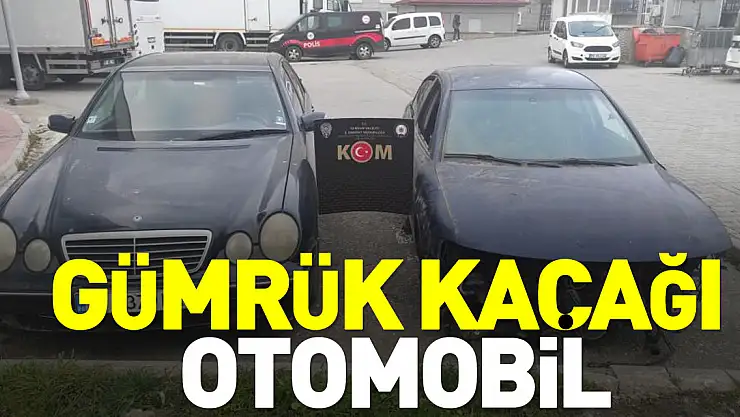 GÜMRÜK KAÇAĞI OTOMOBİL