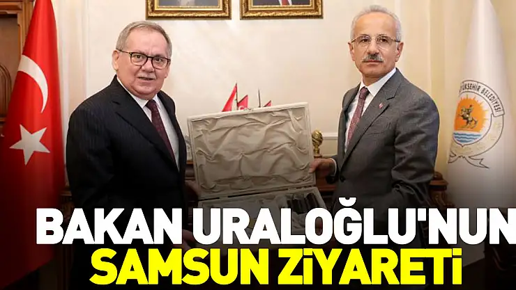BAKAN URALOĞLU SAMSUN'DA