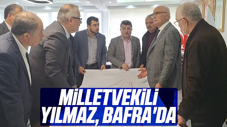 Milletvekili Yılmaz, Bafra'da