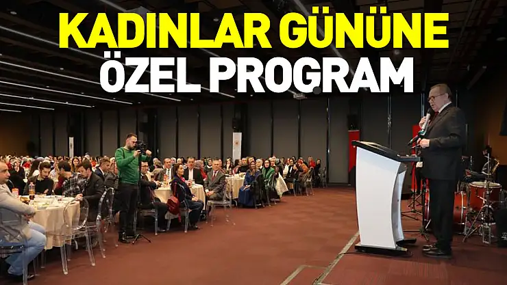KADINLAR GÜNÜNE ÖZEL PROGRAM