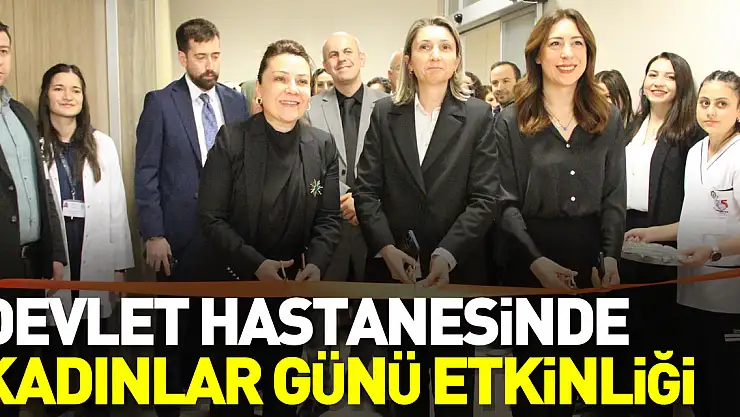 Devlet Hastanesinde kadınlar günü etkinliği