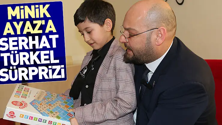 Minik Ayaz'a Serhat Türkel sürprizi