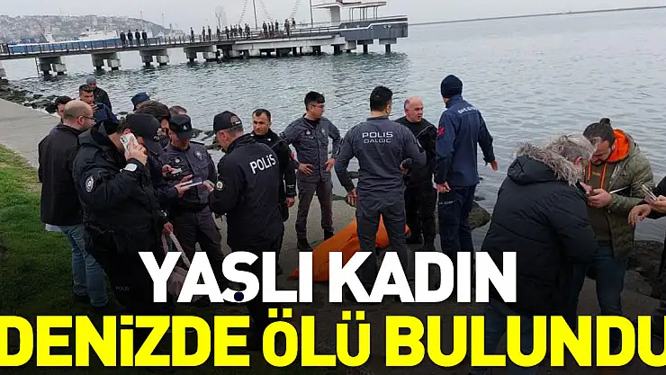 YAŞLI KADIN DENİZDE ÖLÜ BULUNDU