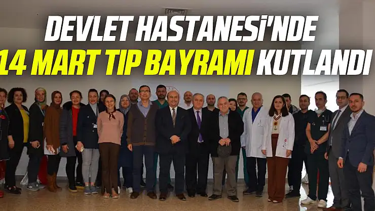 Devlet Hastanesi'nde 14 Mart Tıp Bayramı kutlandı