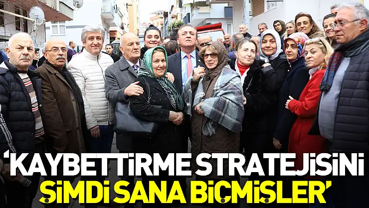 'KAYBETTİRME STRATEJİSİNİ ŞİMDİ SANA BİÇMİŞLER'