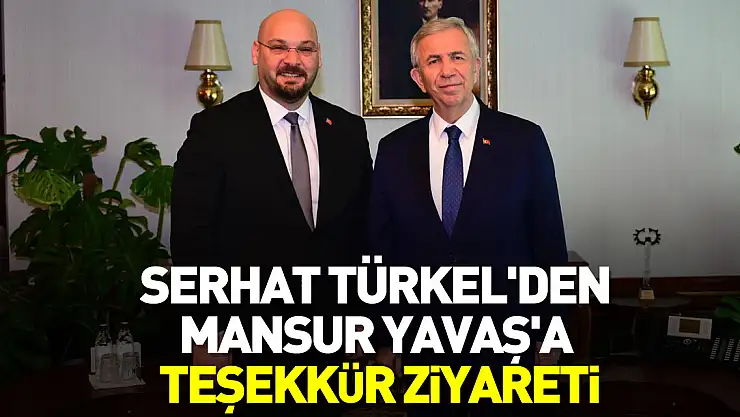Serhat Türkel'den Mansur Yavaş'a teşekkür ziyareti