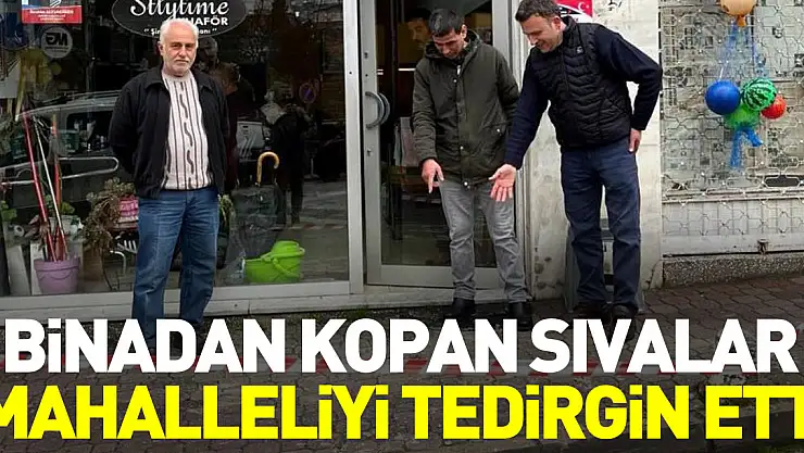 Kopan sıvalar mahalleliyi tedirgin etti