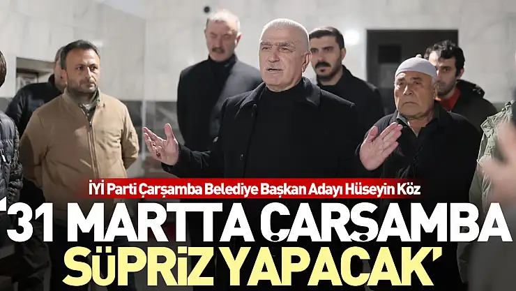 KÖZ '31 MARTTA ÇARŞAMBA SÜPRİZ YAPACAK'