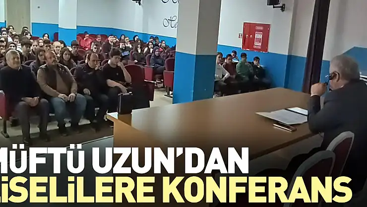 Müftü Uzun'dan Liselilere Konferans