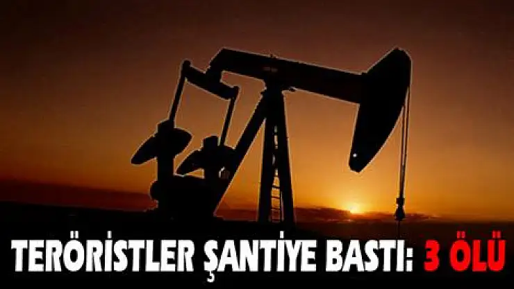 Teröristler şantiye Bastı: 3 Ölü, 1 Yaralı