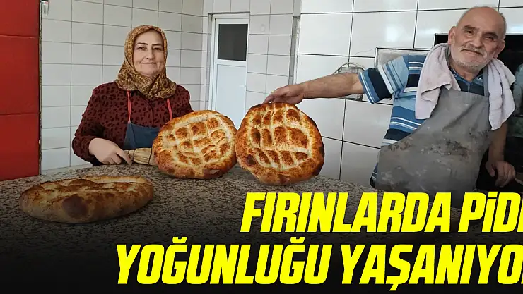 Fırınlarda Pide yoğunluğu yaşanıyor
