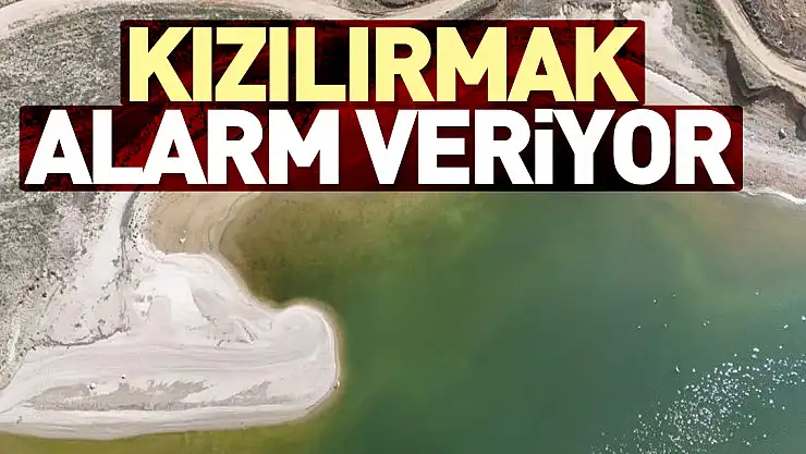 Kızılırmak alarm veriyor