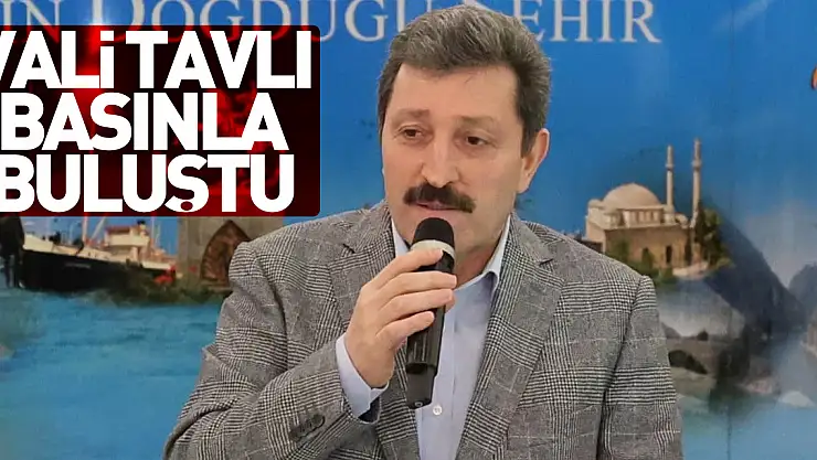 Vali Tavlı, Basınla Buluştu