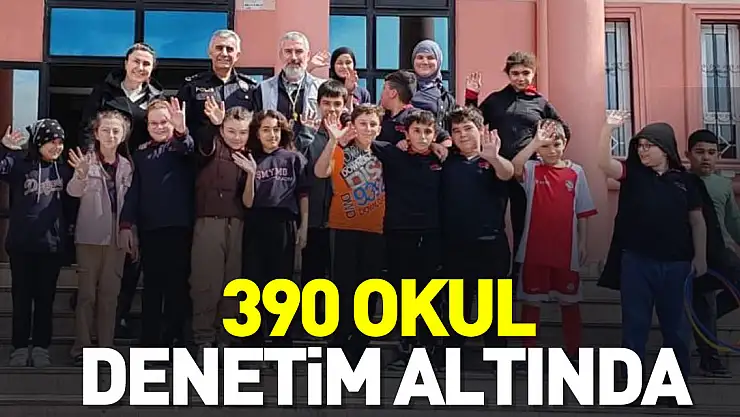 390 okul denetim altında
