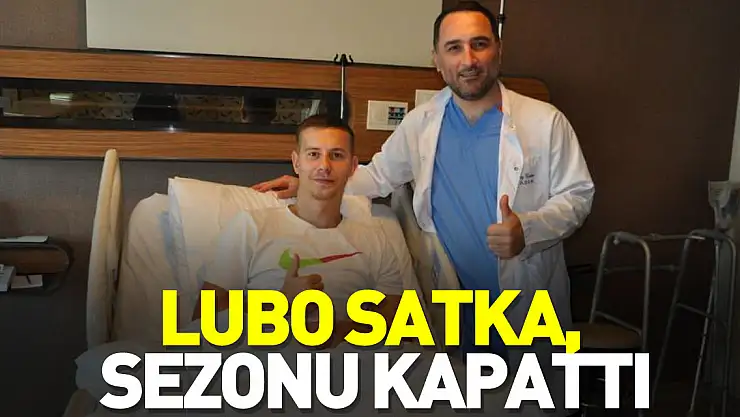 Lubo Satka, sezonu kapattı