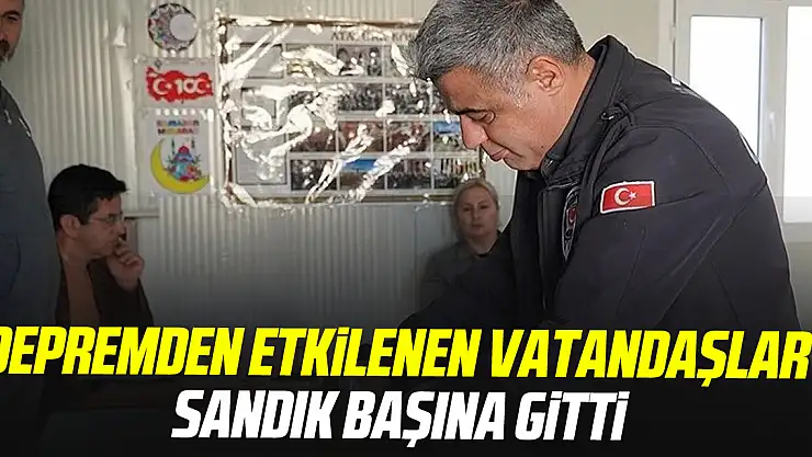 Depremden etkilenen vatandaşlar sandık başına gitti