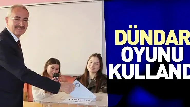 Dündar oyunu kullandı