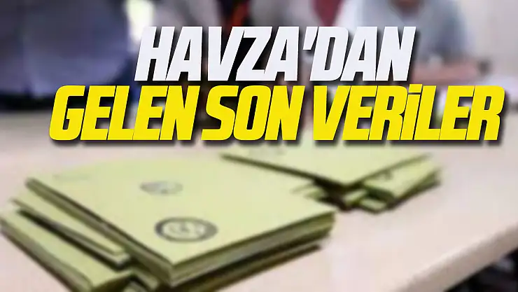 Havza'dan gelen son veriler