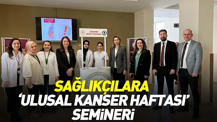 Sağlıkçılara 'Ulusal Kanser Haftası' Semineri
