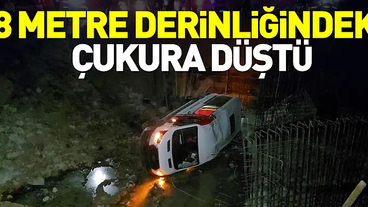 8 METRE DERİNLİĞİNDEKİ ÇUKURA DÜŞTÜ