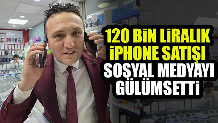 120 Bin Liralık iPhone Satışı Sosyal Medyayı Gülümsetti