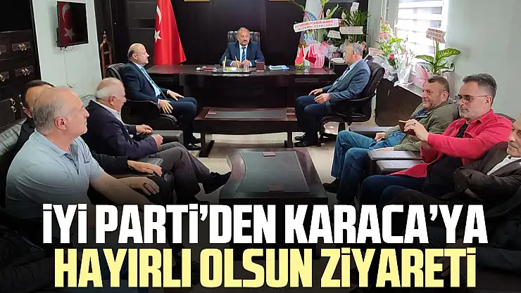 İyi Parti'den Karaca'ya Hayırlı Olsun Ziyareti