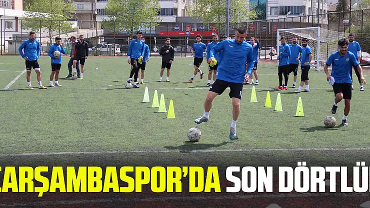 Çarşambaspor'da Son Dörtlük