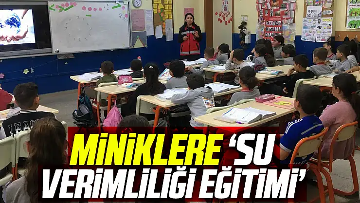 Miniklere 'Su Verimliliği Eğitimi'