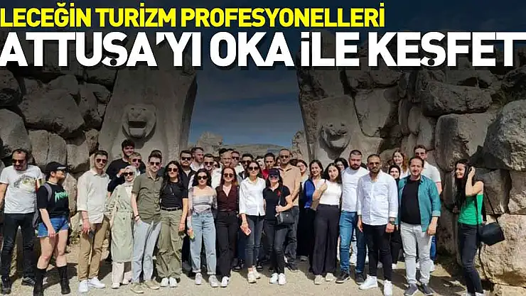 Hattuşa'yı OKA ile keşfettiler