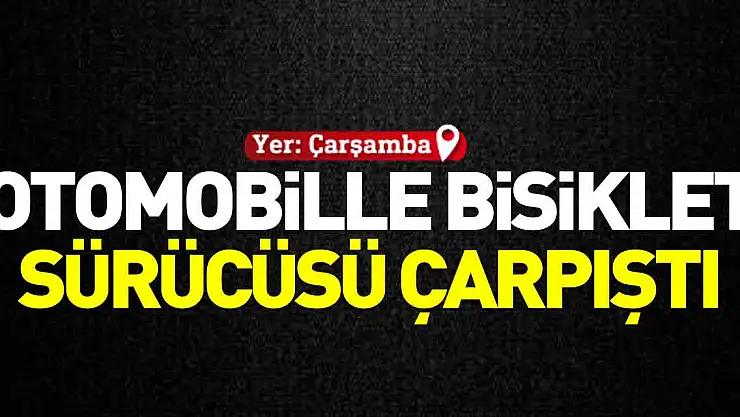 Otomobille bisiklet sürücüsü çarpıştı