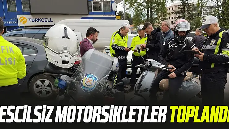 Tescilsiz Motorsikletler Toplandı